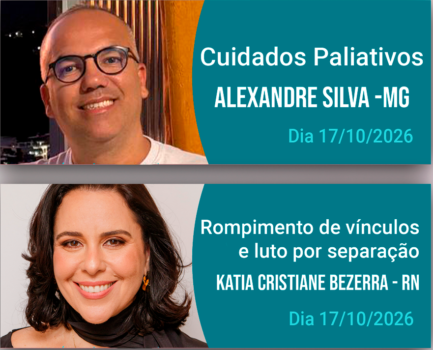 [17/10/2026] – Módulo III - Cuidados paliativos e Rompimento de Vínculos e luto por separação!
